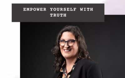 Truth – The Ultimate Empowerment: Connecting with Integrity and Love