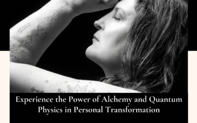 Experience the Power of Alchemy and Quantum Physics in Personal Transformation
